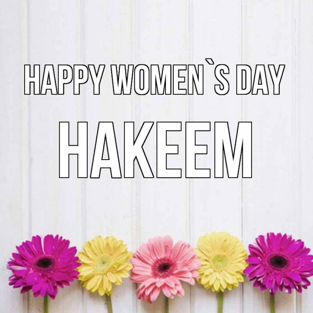 Greetings card с именем, Hakeem happy women`s day женщинам 1 Greetings with text for free download 